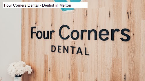 Saturday 2 Dentist Open in Melton South, VIC: Four Corners Dental - Dentist in Melton,Melton, Western Dental Hygiene,