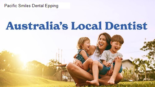 Sunday 2 Dentist Open in Epping, VIC: Pacific Smiles Dental Epping,Primary Dental Epping,
